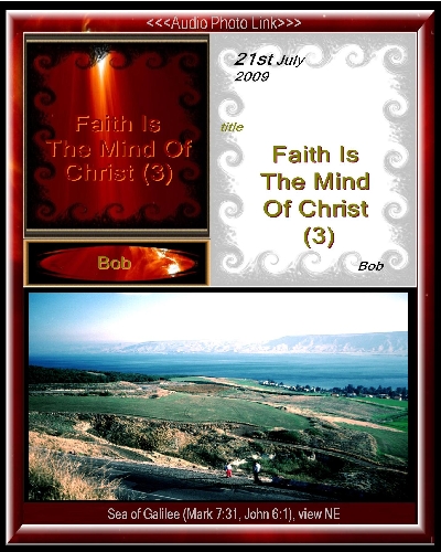 Faith Is The Mind Of Christ (3); Sea of Galilee (Mark 7:31, John 6:1), view NE