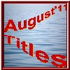 AUGUST 2011 Titles