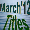 MARCH 2012 Titles