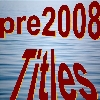 pre-2008 Titles